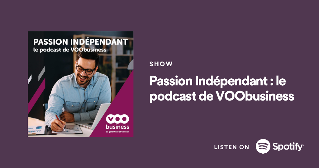 Le podcast pour les indépendants de Wallonie et de Bruxelles : Passion Indépendant de VOObusiness